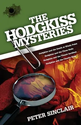 Tajemnice Hodgkiss: Hodgkiss i śmierć w Windy Point i inne historie - The Hodgkiss Mysteries: Hodgkiss and the Death at Windy Point and Other Stories