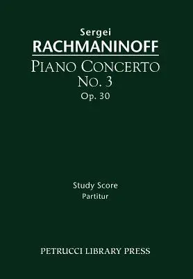 Koncert fortepianowy nr 3, op. 30: Partytura do studium - Piano Concerto No.3, Op.30: Study score