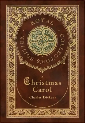 A Christmas Carol (Królewskie wydanie kolekcjonerskie) (ilustrowane) (etui laminowane w twardej oprawie z obwolutą) - A Christmas Carol (Royal Collector's Edition) (Illustrated) (Case Laminate Hardcover with Jacket)