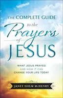 Kompletny przewodnik po modlitwach Jezusa - Complete Guide to the Prayers of Jesus