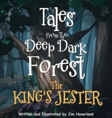 Opowieści z ciemnego lasu: Królewski błazen - Tales from The Deep Dark Forest: The King's Jester