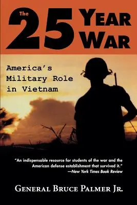 Wojna 25-letnia: militarna rola Ameryki w Wietnamie - The 25-Year War: America's Military Role in Vietnam