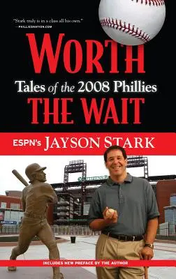 Warto czekać: Opowieści o Phillies 2008 - Worth the Wait: Tales of the 2008 Phillies