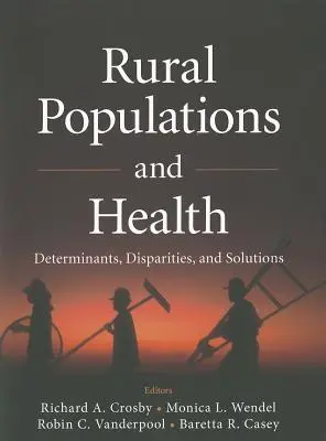 Populacje wiejskie i zdrowie: Determinanty, dysproporcje i rozwiązania - Rural Populations and Health: Determinants, Disparities, and Solutions