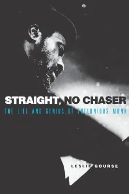 Straight, No Chaser: Życie i geniusz Theloniousa Monka - Straight, No Chaser: The Life and Genius of Thelonious Monk