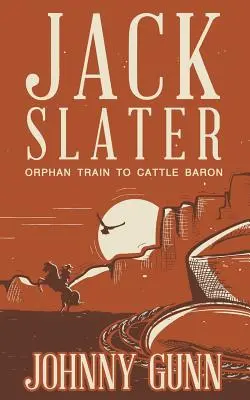 Jack Slater: Od sieroty do bydlęcego barona - Jack Slater: Orphan Train to Cattle Baron