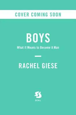 Chłopcy: co to znaczy stać się mężczyzną - Boys: What It Means to Become a Man