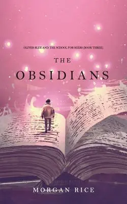 The Obsidians (Oliver Blue and the School for Seers - księga trzecia) - The Obsidians (Oliver Blue and the School for Seers-Book Three)