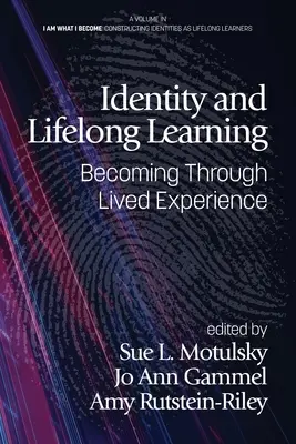 Tożsamość i uczenie się przez całe życie: Stawanie się poprzez doświadczenie - Identity and Lifelong Learning: Becoming Through Lived Experience