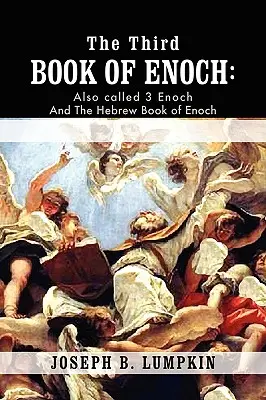 Trzecia Księga Henocha: Nazywana również 3 Księgą Henocha i Hebrajską Księgą Henocha - The Third Book of Enoch: Also Called 3 Enoch and the Hebrew Book of Enoch
