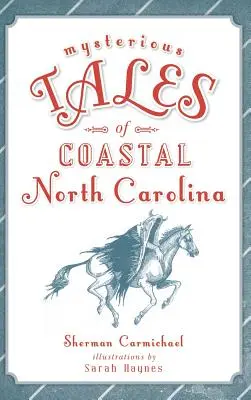 Tajemnicze opowieści z wybrzeża Karoliny Północnej - Mysterious Tales of Coastal North Carolina