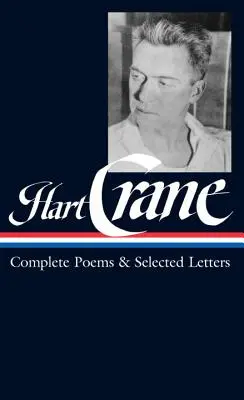 Hart Crane: Wiersze i listy wybrane (Loa #168) - Hart Crane: Complete Poems & Selected Letters (Loa #168)