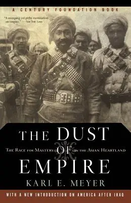 Pył imperium: Wyścig po mistrzostwo w azjatyckim Heartlandzie - The Dust of Empire: The Race for Mastery in the Asian Heartland
