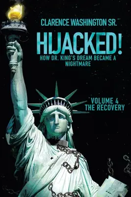 Porwany! Jak sen doktora Kinga stał się koszmarem (tom 4, Uzdrowienie) - Hijacked!: How Dr. King's Dream Became a Nightmare (Volume 4, the Recovery)