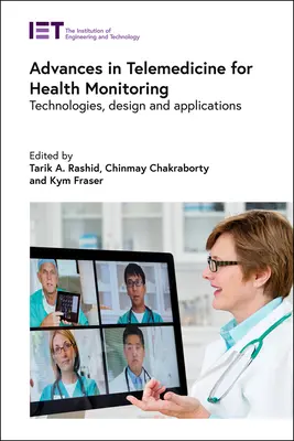 Postępy w telemedycynie dla monitorowania zdrowia: Technologie, projektowanie i zastosowania - Advances in Telemedicine for Health Monitoring: Technologies, Design and Applications