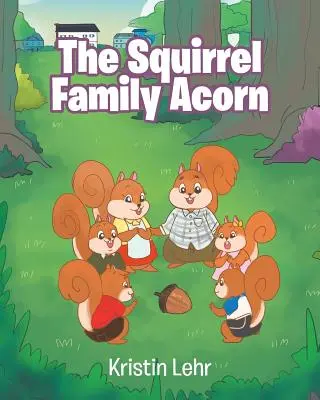 Żołądź rodziny wiewiórek - The Squirrel Family Acorn