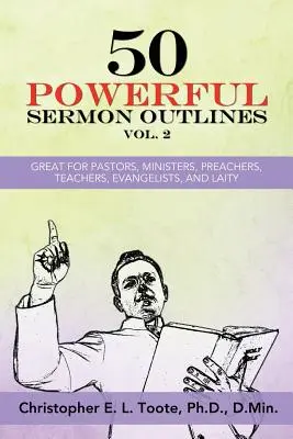 50 potężnych konspektów kazań, tom 2: świetne dla pastorów, ministrów, kaznodziejów, nauczycieli, ewangelistów i świeckich - 50 Powerful Sermon Outlines, Vol. 2: Great for Pastors, Ministers, Preachers, Teachers, Evangelists, and Laity