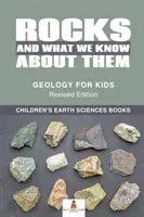 Skały i co o nich wiemy - Geologia dla dzieci Wydanie poprawione - Książki o naukach o Ziemi dla dzieci - Rocks and What We Know About Them - Geology for Kids Revised Edition - Children's Earth Sciences Books