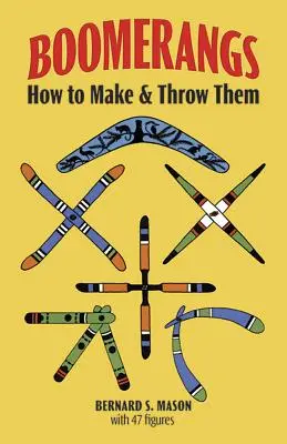 Bumerangi: Jak je robić i nimi rzucać - Boomerangs: How to Make and Throw Them