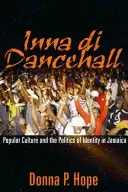 Inna Di Dancehall: Kultura popularna i polityka tożsamości na Jamajce - Inna Di Dancehall: Popular Culture and the Politics of Identity in Jamaica