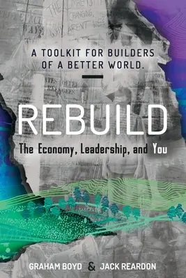 Odbudowa: gospodarka, przywództwo i ty - Rebuild: the Economy, Leadership, and You