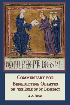 Komentarz dla oblatów benedyktyńskich: O regule św. Benedykta - Commentary for Benedictine Oblates: On the Rule of St. Benedict