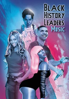 Liderzy czarnej historii: Muzyka: Beyonce, Drake, Nikki Minaj i Prince - Black History Leaders: Music: Beyonce, Drake, Nikki Minaj and Prince