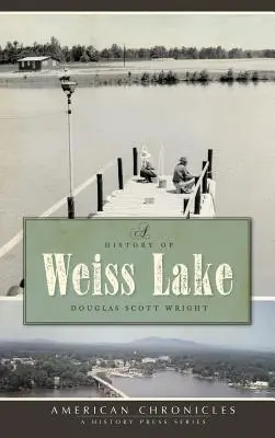 Historia jeziora Weiss - A History of Weiss Lake