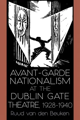 Awangardowy nacjonalizm w Dublin Gate Theatre, 1928-1940 - Avant-Garde Nationalism at the Dublin Gate Theatre, 1928-1940