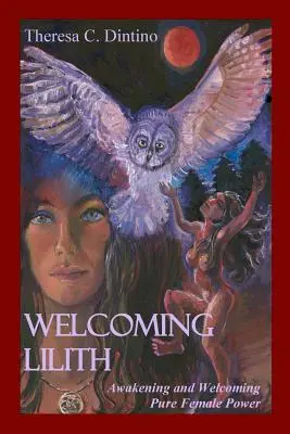 Powitanie Lilith: Przebudzenie i powitanie czystej kobiecej mocy - Welcoming Lilith: Awakening and Welcoming Pure Female Power