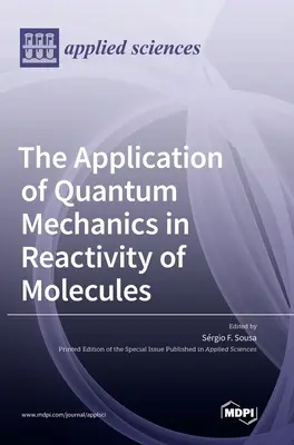 Zastosowanie mechaniki kwantowej w reaktywności cząsteczek - The Application of Quantum Mechanics in Reactivity of Molecules