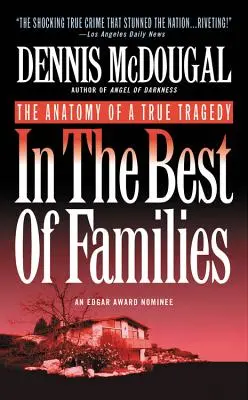 W najlepszej rodzinie: Anatomia prawdziwej tragedii - In the Best of Families: The Anatomy of a True Tragedy