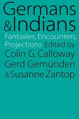 Niemcy i Indianie: Fantazje, spotkania, projekcje - Germans and Indians: Fantasies, Encounters, Projections