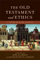 Stary Testament i etyka: Przegląd księga po księdze - The Old Testament and Ethics: A Book-By-Book Survey