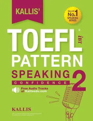 Kallis' TOEFL iBT Pattern Speaking 2: Pewność siebie - Kallis' TOEFL iBT Pattern Speaking 2: Confidence