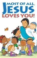 Przede wszystkim Jezus cię kocha! (Pakiet 25) - Most of All, Jesus Loves You! (Pack of 25)