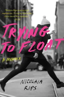 Trying to Float: Pamiętnik - Trying to Float: A Memoir