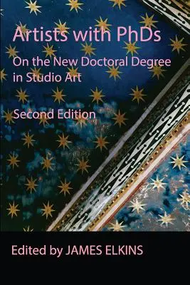 Artyści z doktoratami: O nowym doktoracie w dziedzinie sztuki studyjnej - Artists with PhDs: On the New Doctoral Degree in Studio Art