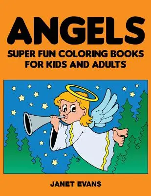 Anioły: Super zabawne kolorowanki dla dzieci i dorosłych - Angels: Super Fun Coloring Books for Kids and Adults