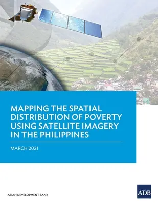 Mapowanie przestrzennego rozkładu ubóstwa przy użyciu zdjęć satelitarnych na Filipinach - Mapping the Spatial Distribution of Poverty Using Satellite Imagery in the Philippines