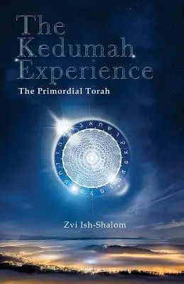 Doświadczenie Kedumah: Pierwotna Tora - The Kedumah Experience: The Primordial Torah