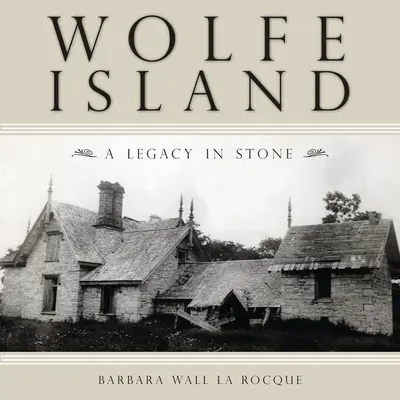 Wyspa Wolfe'a: Kamienne dziedzictwo - Wolfe Island: A Legacy in Stone