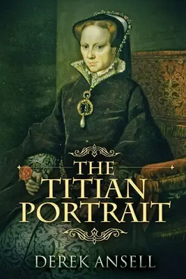 Portret Tycjana: Wydanie w dużym formacie - The Titian Portrait: Large Print Edition