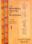 The Bamboo Texts of Guodian: Studium i kompletne tłumaczenie - The Bamboo Texts of Guodian: A Study and Complete Translation