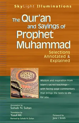 Koran i powiedzenia proroka Mahometa: Wybór z przypisami i objaśnieniami - The Qur'an and Sayings of Prophet Muhammad: Selections Annotated & Explained