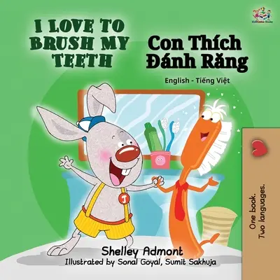 Kocham myć zęby (dwujęzyczna książka angielsko-wietnamska) - I Love to Brush My Teeth (English Vietnamese Bilingual Book)