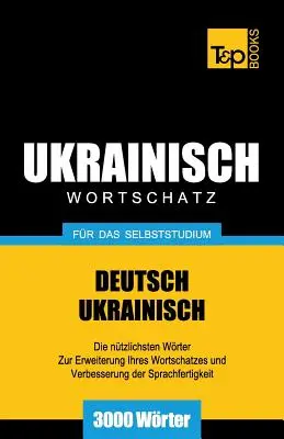 Ukraiński - słownictwo do samodzielnej nauki - 3000 słów - Ukrainischer Wortschatz fr das Selbststudium - 3000 Wrter