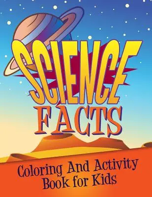 Kolorowanka i książka ćwiczeń dla dzieci z faktami naukowymi - Science Facts Coloring and Activity Book for Kids