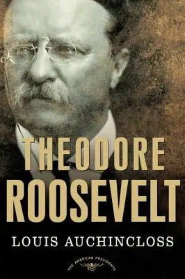 Theodore Roosevelt: The American Presidents Series: 26. prezydent, 1901-1909 - Theodore Roosevelt: The American Presidents Series: The 26th President, 1901-1909