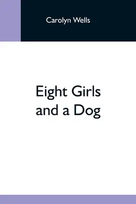 Osiem dziewcząt i pies - Eight Girls And A Dog